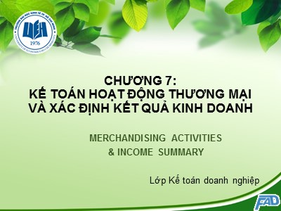 Bài giảng môn Kế toán tài chính - Chương 7: Kế toán hoạt động thương mại và xác định kết quả kinh doanh - Võ Minh Hùng