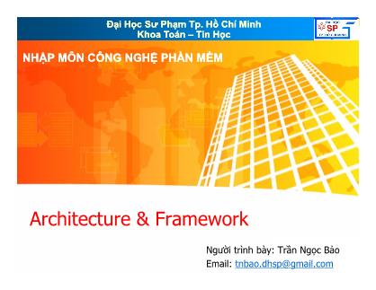 Bài giảng Nhập môn công nghệ phần mềm - Chương 11: Architecture và Framework - Trần Ngọc Bảo