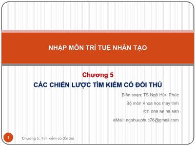 Bài giảng Nhập môn trí tuệ nhân tạo - Chương 5: Các chiến lược tìm kiếm có đối thủ - Ngô Hữu Phúc