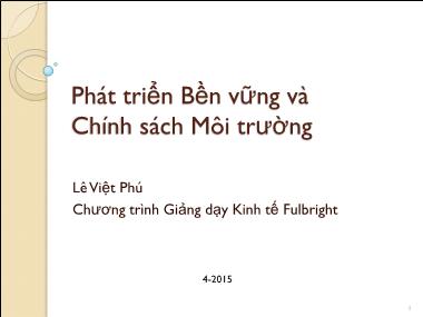 Bài giảng Phát triển bền vững và chính sách môi trường - Chương 1: Giới thiệu - Lê Việt Phú