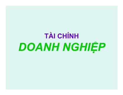 Bài giảng Tài chính tiền tệ - Chương 8: Tài chính doanh nghiệp - Nguyễn Anh Tuấn