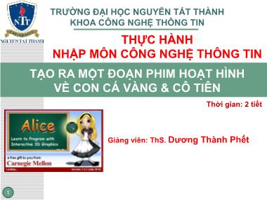 Bài giảng Thực hành Nhập môn công nghệ thông tin - Phần 3: Tạo ra một đoạn phim hoạt hình về con cá vàng và cô tiên - Dương Thành Phết