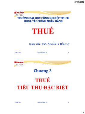 Bài giảng Thuế - Chương 3: Thuế tiêu thụ đặc biệt - Nguyễn Lê Hồng Vỹ