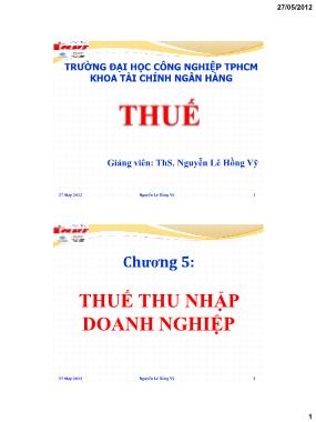 Bài giảng Thuế - Chương 5: Thuế thu nhập doanh nghiệp - Nguyễn Lê Hồng Vỹ