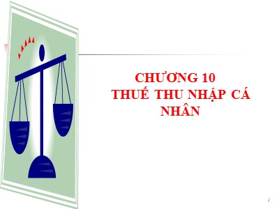 Bài giảng Thuế Nhà nước - Chương 10: Thuế thu nhập cá nhân - Hoàng Thị Ngọc Nghiêm