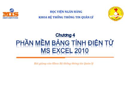 Bài giảng Tin học đại cương - Chương 4: Phần mềm bảng tính điện tử MS Excel 2010 - Lê Văn Hưng