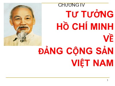 Bài giảng Tư tưởng Hồ Chí Minh - Chương 4: Tư tưởng Hồ Chí Minh về Đảng cộng sản Việt Nam