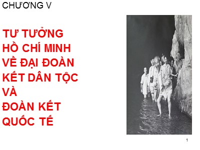 Bài giảng Tư tưởng Hồ Chí Minh - Chương 5: Tư tưởng Hồ Chí Minh về đại đoàn kết dân tộc và đoàn kết quốc tế