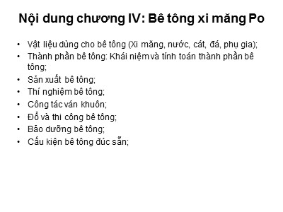 Bài giảng Vật liệu xây dựng - Chương 4: Bê tông xi măng Po - Trần Quang Phú