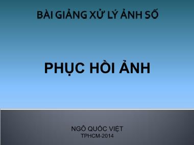 Bài giảng Xử lý ảnh số - Chương 8: Phục hồi ảnh - Ngô Quốc Việt