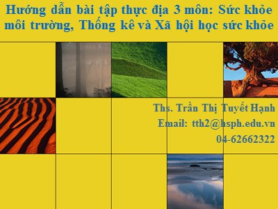 Bài tập thực địa 3 môn: Sức khỏe môi trường, Thống kê và Xã hội học sức khỏe - Trần Thị Tuyết Hạnh