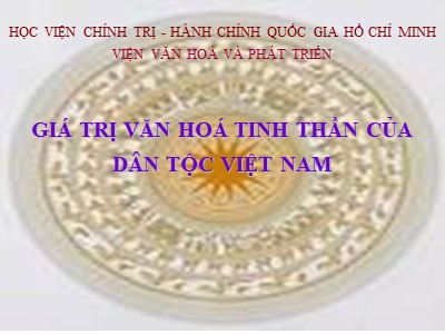 Giá trị văn hoá tinh thần của dân tộc Việt Nam