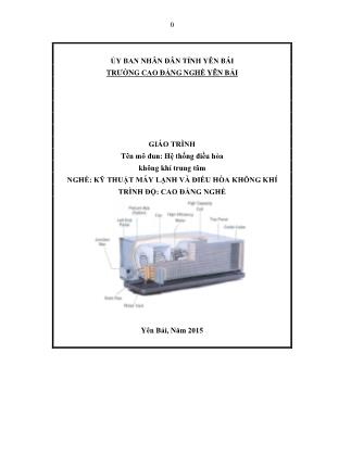 Giáo trình Hệ thống điều hòa không khí trung tâm (Phần 1) - Trường Cao đẳng nghề Yên Bái