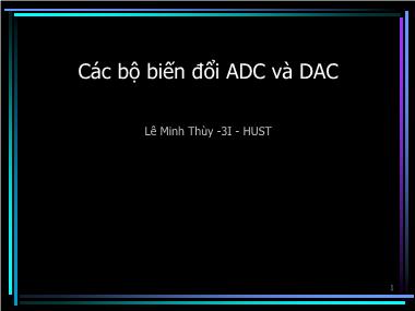 Bài giảng Các bộ biến đổi ADC và DAC - Lê Minh Thùy