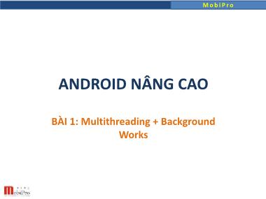 Bài giảng Android nâng cao - Bài 1: Multithreading + Background Works