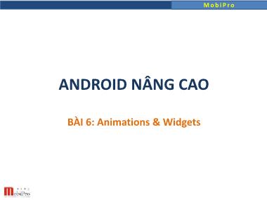 Bài giảng Android nâng cao - Bài 6: Animations & Widgets