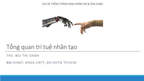 Bài giảng Các hệ thống thông minh nhân tạo & ứng dụng - Tổng quan trí tuệ nhân tạo - Bùi Thị Danh