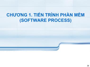 Bài giảng Công nghệ phần mềm - Chương 1: Tiến trình phần mềm - Phạm Đào Minh Vũ