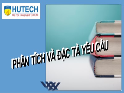 Bài giảng Công nghệ phần mềm - Phân tích và đặc tả yêu cầu