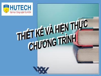 Bài giảng Công nghệ phần mềm - Thiết kế và hiện thực chương trình