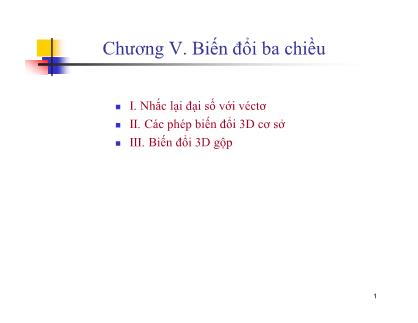 Bài giảng Đồ họa máy tính - Chương 5: Biến đổi ba chiều - Trần Thị Minh Hoàn