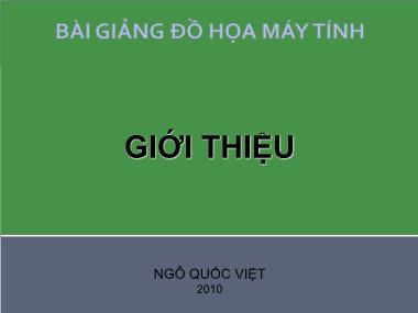Bài giảng Đồ họa máy tính - Giới thiệu - Ngô Quốc Việt