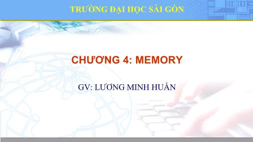 Bài giảng Hệ điều hành - Chương 4: Memory - Lương Minh Huấn