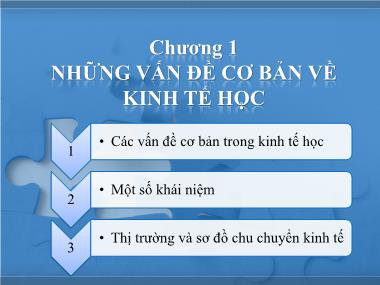 Bài giảng Kinh tế học - Chương 1: Những vấn đề cơ bản về kinh tế học