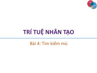 Bài giảng Trí tuệ nhân tạo - Bài 4: Tìm kiếm mù