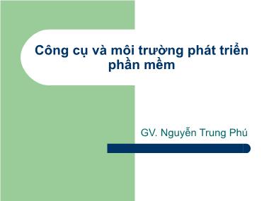 Công cụ và môi trường phát triển phần mềm - Nguyễn Trung Phú