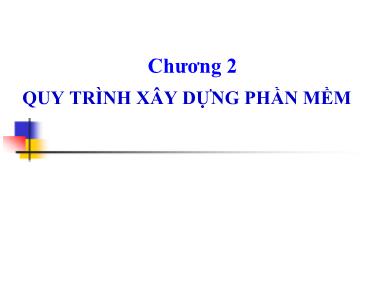 Giáo trình Công nghệ phần mềm - Chương 2: Quy trình xây dựng phần mềm