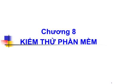 Giáo trình Công nghệ phần mềm - Chương 8: Kiểm thử phần mềm