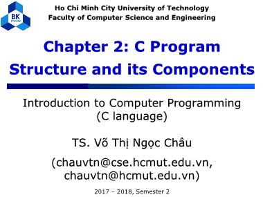 Introduction to Computer Programming (C language) - Chapter 2: C Program Structure and its Components - Võ Thị Ngọc Châu