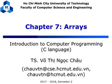 Introduction to Computer Programming (C language) - Chapter 7: Arrays - Võ Thị Ngọc Châu