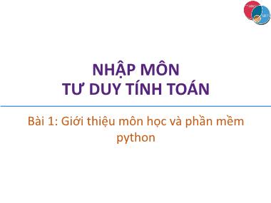 Nhập môn tư duy tính toán - Bài 1: Giới thiệu môn học và phần mềm Python