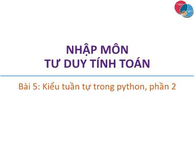 Nhập môn tư duy tính toán - Bài 5: Kiểu tuần tự trong python, phần 2