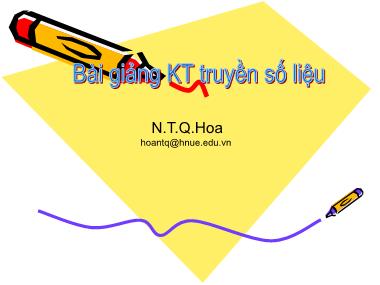 Bài giảng Kỹ thuật truyền số liệu - Chương 1: Khái quát về hệ thống thông tin - Nguyễn Thị Quỳnh Hoa