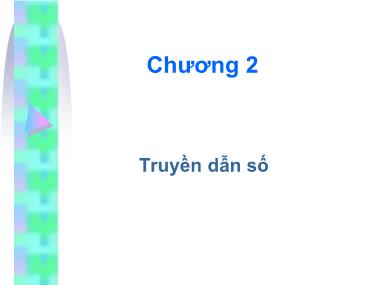 Bài giảng Kỹ thuật truyền số liệu - Chương 2: Truyền dẫn số - Nguyễn Thị Quỳnh Hoa