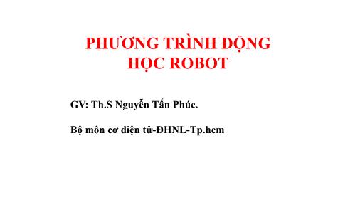 Bài giảng Phương trình động học Robot - Nguyễn Tấn Phúc