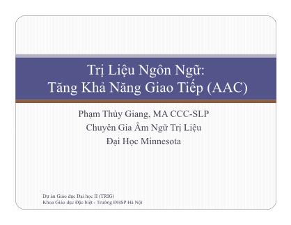 Bài giảng Trị liệu ngôn ngữ: Tăng khả năng giao tiếp (AAC) - Phạm Thùy Giang