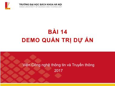 Nhập môn công nghệ thông tin và truyền thông - Bài 14: Demo quản trị dự án - Lê Thanh Hương