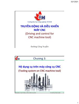 Truyền động và điều khiển máy CNC - Chương 3: Hệ dụng cụ trên máy công cụ CNC - Đường Công Truyền