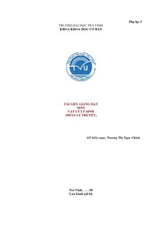 Tài liệu giảng dạy môn Vật lý Lý sinh (Phần lý thuyết) - Trương Thị Ngọc Trinh