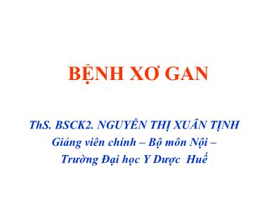 Bài giảng Bệnh xơ gan - Nguyễn Thị Xuân Tịnh