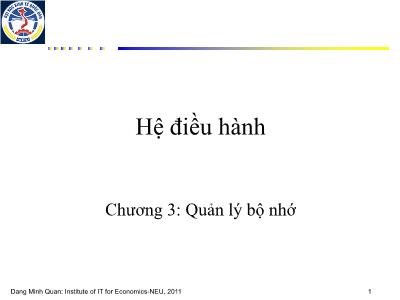 Bài giảng Hệ điều hành - Chương 3: Quản lý bộ nhớ - Trường Đại học Kinh tế quốc dân