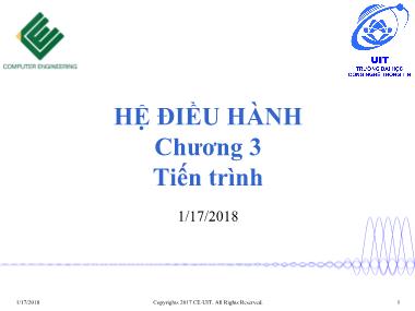 Bài giảng Hệ điều hành - Chương 3: Tiến trình - Trường Đại học Công nghệ thông tin