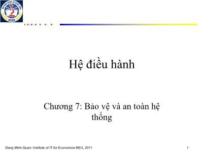 Bài giảng Hệ điều hành - Chương 7: Bảo vệ và an toàn hệ thống - Trường Đại học Kinh tế quốc dân