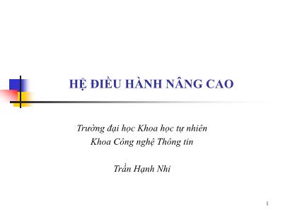 Bài giảng Hệ điều hành nâng cao - Chương 1: Tổ chức hệ điều hành - Trần Hạnh Nhi