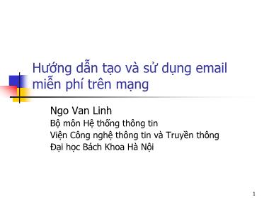 Bài giảng Hệ thống thông tin - Chương 1, Phần 1: Hướng dẫn tạo và sử dụng email miễn phí trên mạng