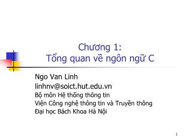 Bài giảng Hệ thống thông tin - Chương 1, Phần 3: Tổng quan về ngôn ngữ C - Ngô Văn Linh